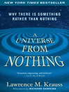 A Universe from Nothing (eBook): Why There Is Something Rather than Nothing